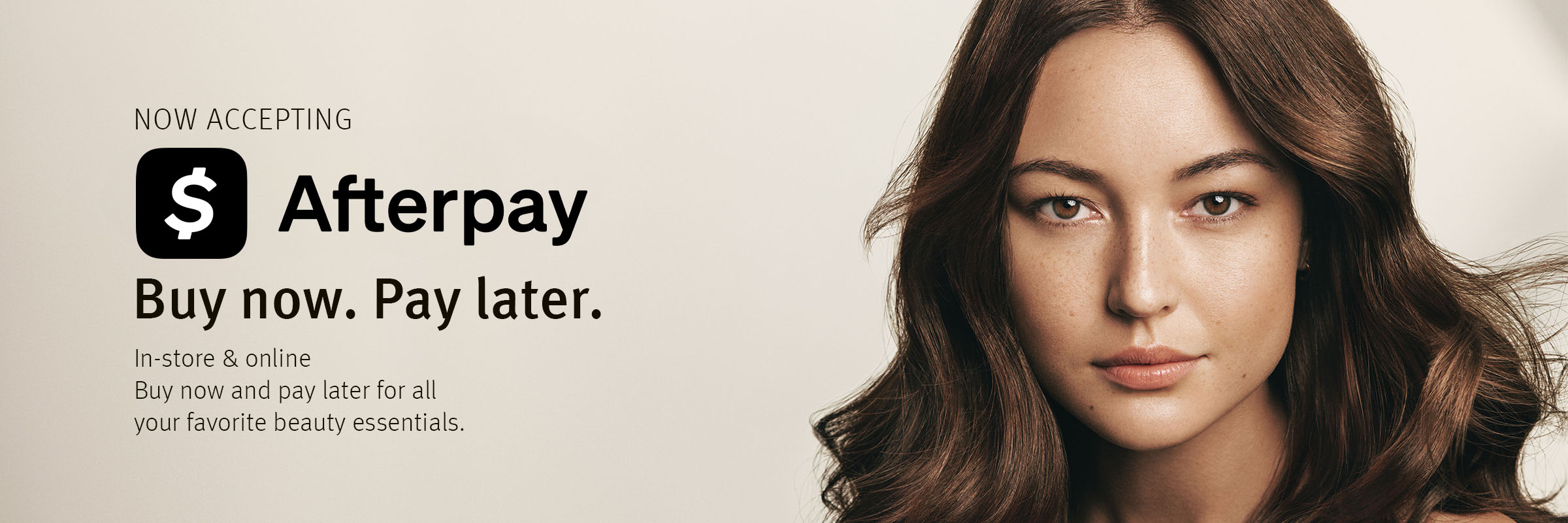 Shop now with Afterpay! Buy now and pay later in four installments on all orders over $35. Now accepting in store & Online.